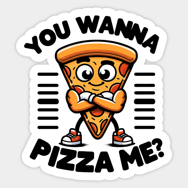 Funny Pizza Lover, You wanna Pizza Me ? Sticker by logiamerch